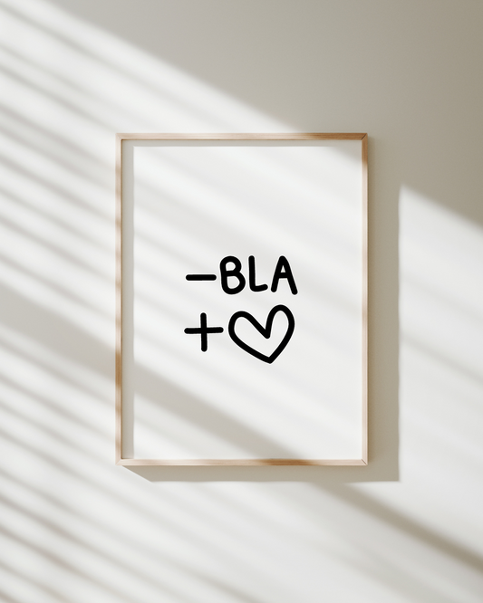 Quadro "-Bla +❤️"